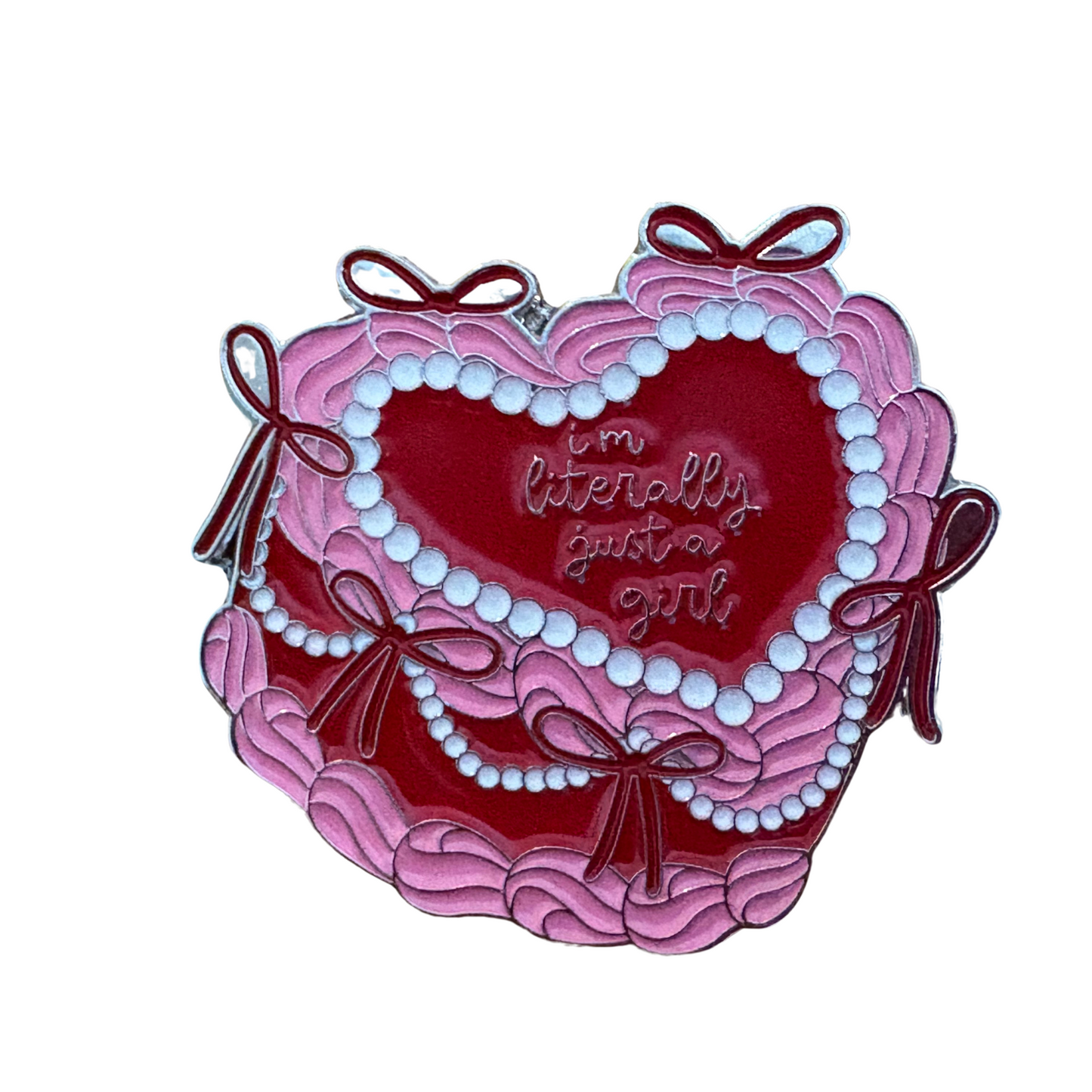I’m Literally Just A Girl Cake Pin