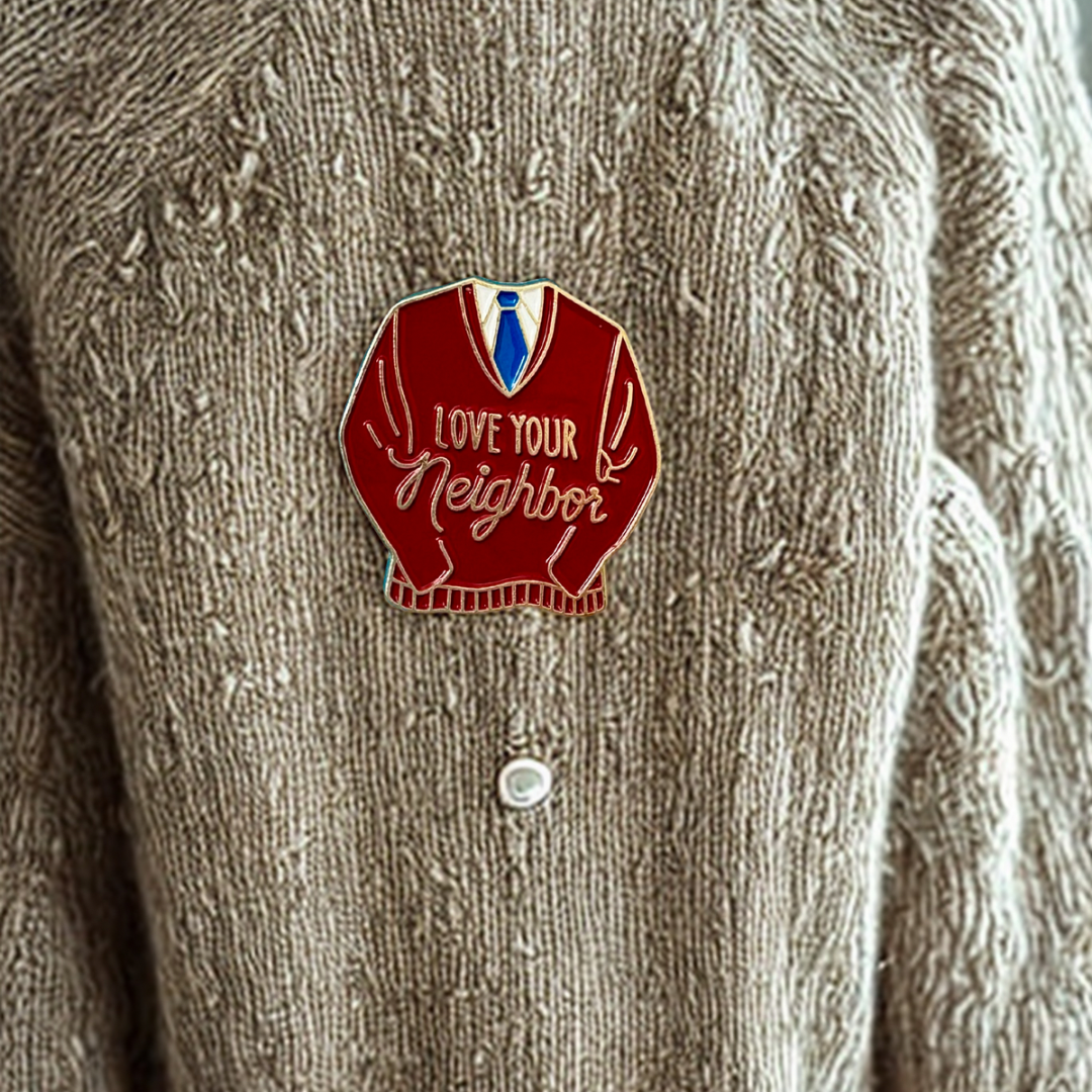 Mr. Roger’s Love Your Neighbor Pin