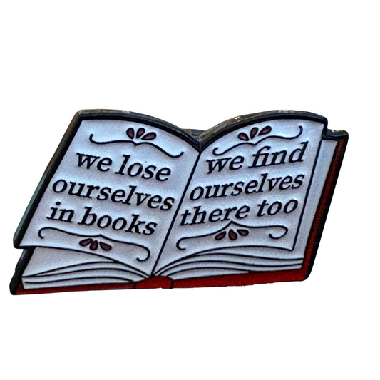 We Lose Ourselves in Books Pin