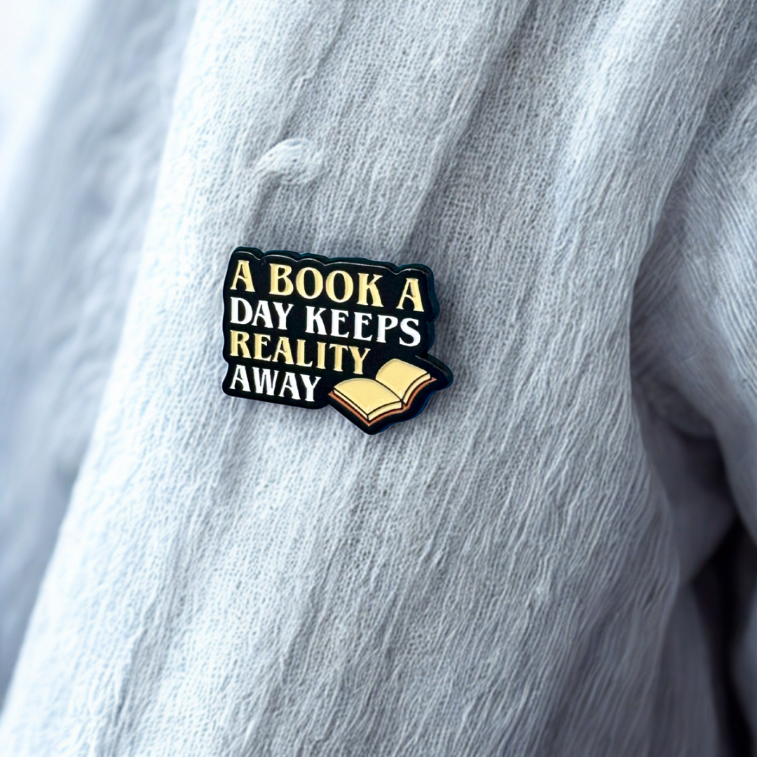 A Book A Day Keeps Reality Away Pin