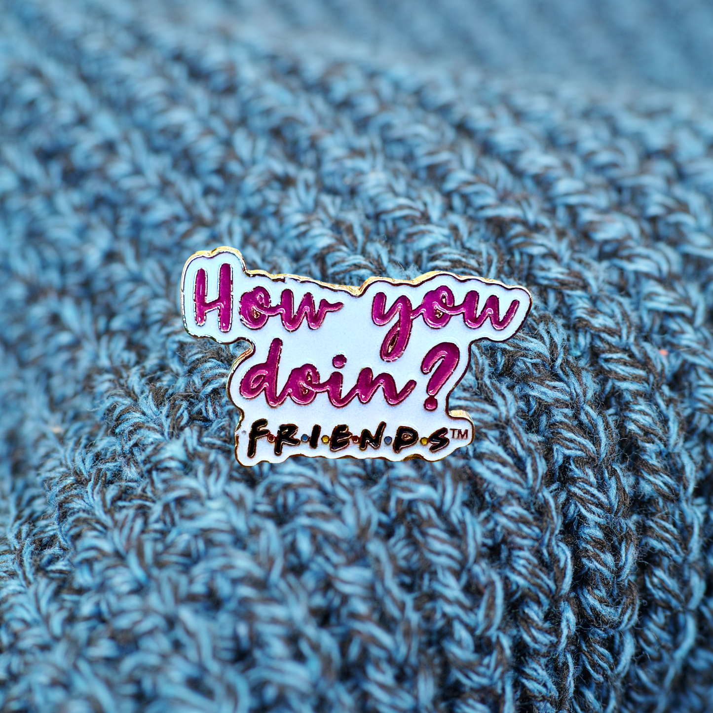 How You Doin’ Pin